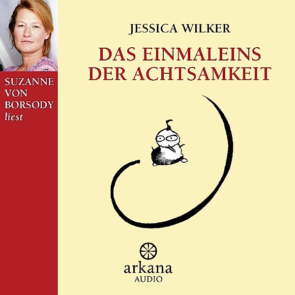 Das Einmaleins der Achtsamkeit, Jessica Wilker
