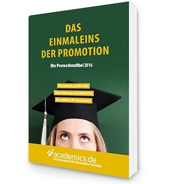 Das Einmaleins der Promotion - Die Promotionsfibel 2016, Julia Becker