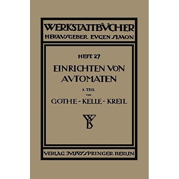 Das Einrichten von Automaten / Werkstattbücher Bd.27, E. Gothe, Ph. Kelle, A. Kreil