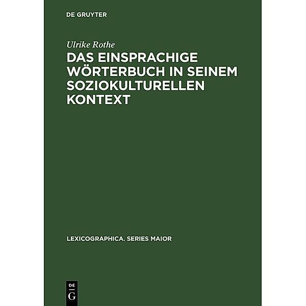 Das einsprachige Wörterbuch in seinem soziokulturellen Kontext / Lexicographica. Series Maior Bd.108, Ulrike Rothe