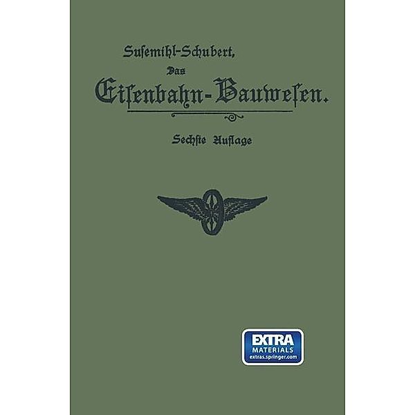 Das Eisenbahn-Bauwesen für Bahnmeister und Bauaufseher, Ernst Susemihl