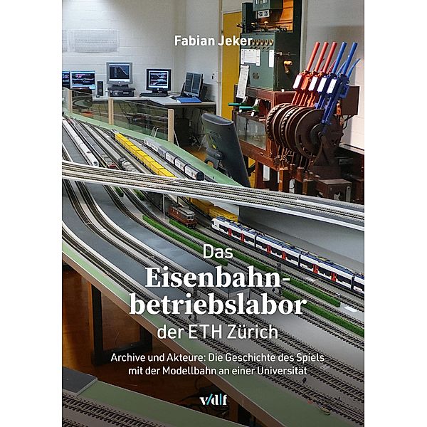Das Eisenbahnbetriebslabor der ETH Zu¨rich, Fabian Jeker