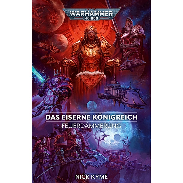 Das eiserne Königreich / Dawn of Fire: Warhammer 40,000 Bd.5, Nick Kyme