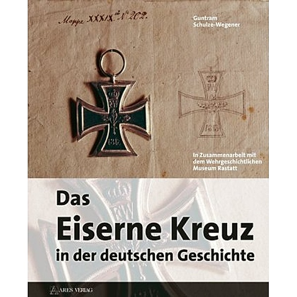Das eiserne Kreuz in der deutschen Geschichte, Guntram Schulze-Wegener