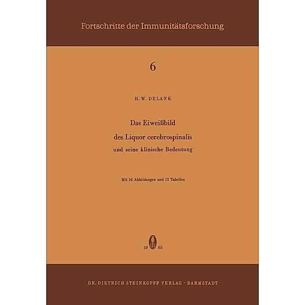 Das Eiweissbild des Liquor Cerebrospinalis und Seine Klinische Bedeutung / Immunology Reports and Reviews Bd.6, H. W. Delank