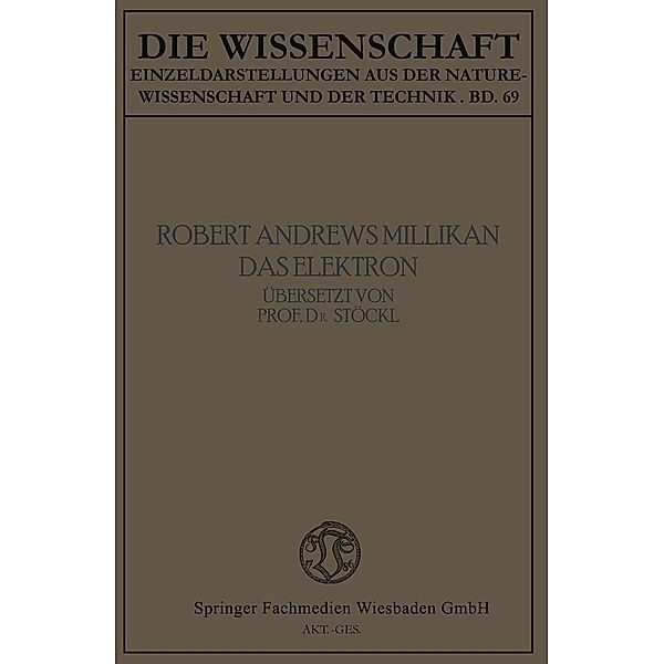 Das Elektron / Die Wissenschaft Bd.69, Robert Andrews Millikan