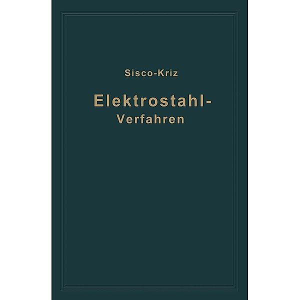 Das Elektrostahlverfahren, St. Kriz, F. T. Sisco