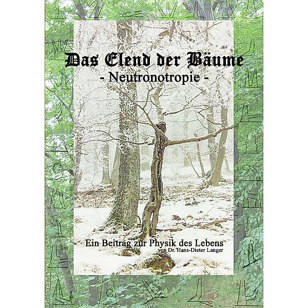 Das Elend der Bäume - Neutronotropie, Hans-Dieter Langer