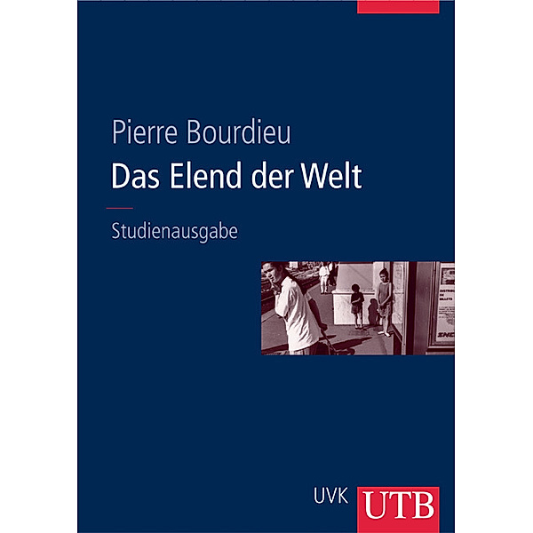 Das Elend der Welt, Gekürzte Studienausgabe, Pierre Bourdieu