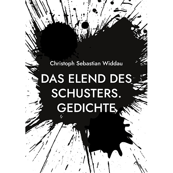 Das Elend des Schusters, Christoph Sebastian Widdau