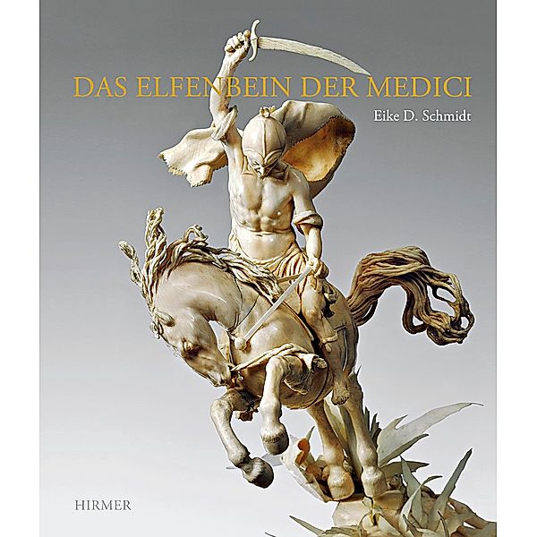 Das Elfenbein der Medici, Eike D. Schmidt