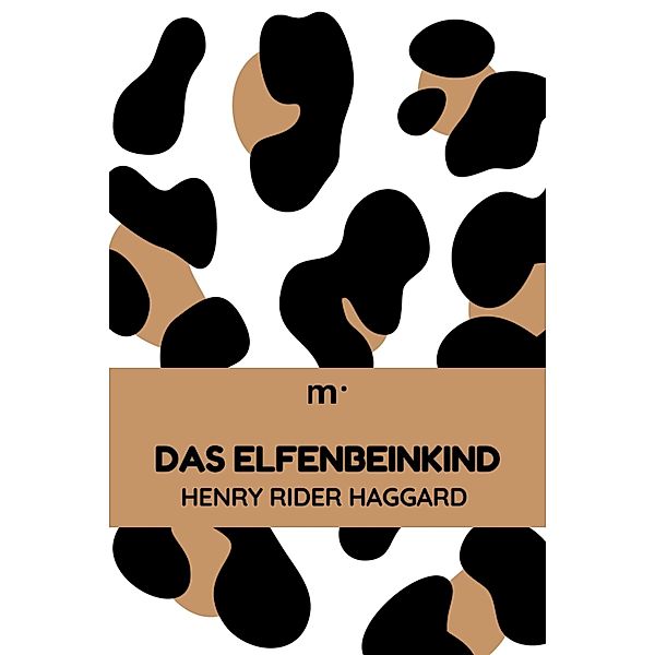 Das Elfenbeinkind, Henry Rider Haggard