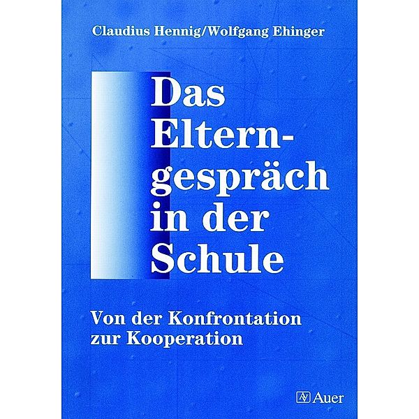 Das Elterngespräch in der Schule, Claudius Hennig, Wolfgang Ehinger