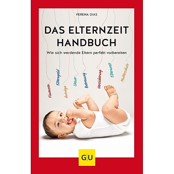 Das Elternzeit-Handbuch / GU Partnerschaft & Familie Einzeltitel, Verena Dias