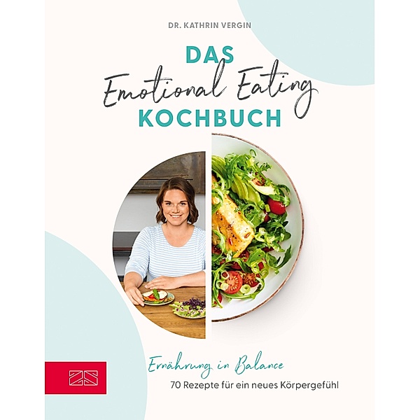 Das Emotional Eating Kochbuch, Kathrin Vergin