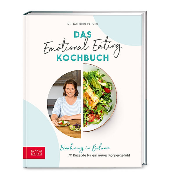 Das Emotional Eating Kochbuch, Kathrin Vergin