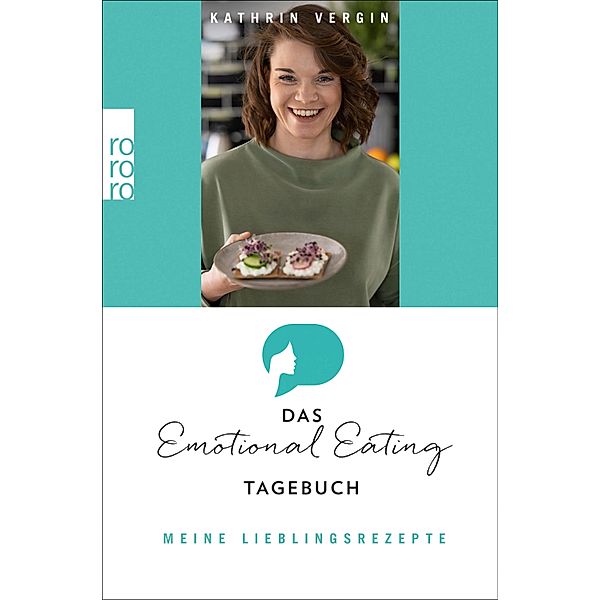 Das Emotional-Eating-Tagebuch: Meine Lieblingsrezepte, Kathrin Vergin