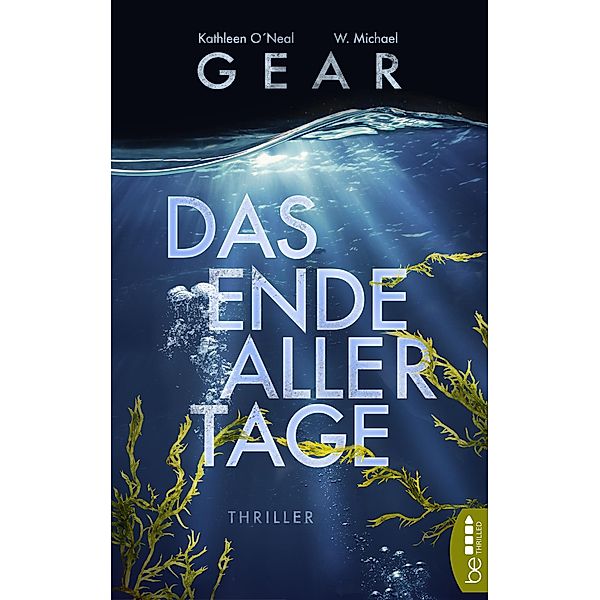 Das Ende aller Tage / Bastei-Lübbe Taschenbücher, Kathleen O'Neal Gear, W. Michael Gear