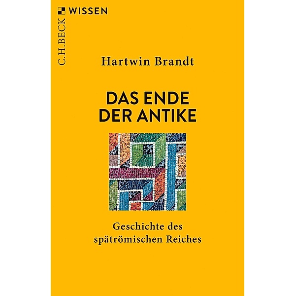 Das Ende der Antike / Beck'sche Reihe Bd.2151, Hartwin Brandt