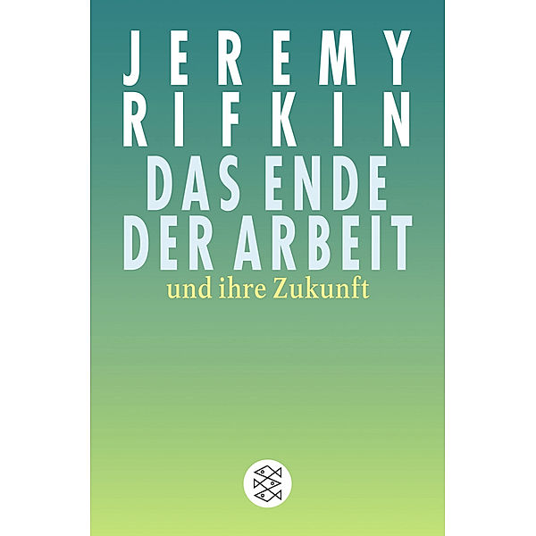 Das Ende der Arbeit und ihre Zukunft, Jeremy Rifkin