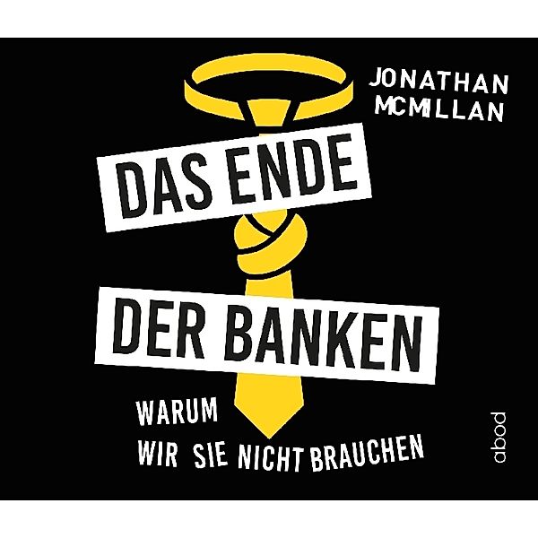 Das Ende der Banken,1 Audio-CD, Jonathan McMillan, Sebastian Pappenberger