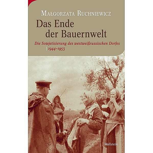 Das Ende der Bauernwelt / Moderne europäische Geschichte Bd.11, Malgorzata Ruchniewicz