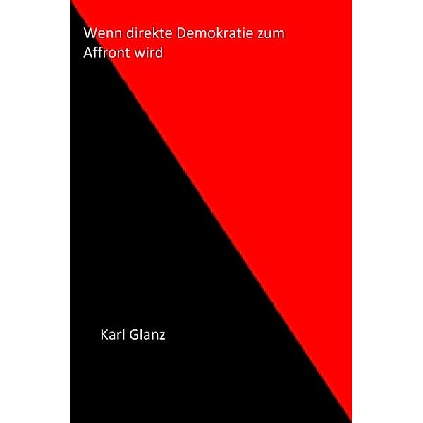 Das Ende der Demokratie, Karl Glanz