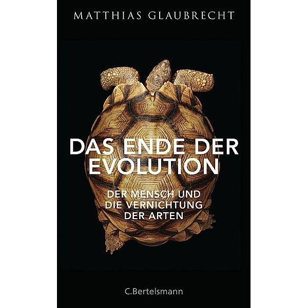 Das Ende der Evolution, Matthias Glaubrecht