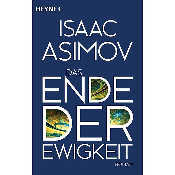 Das Ende der Ewigkeit / Foundation-Zyklus Bd.16, Isaac Asimov