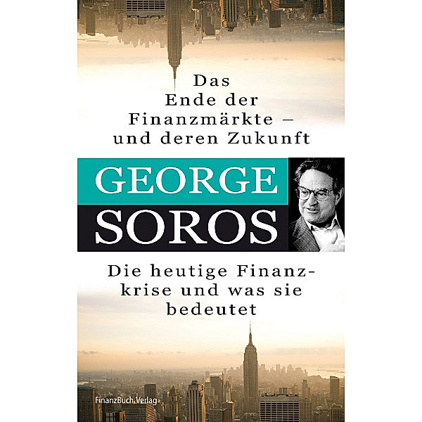 Das Ende der Finanzmärkte und deren Zukunft, George Soros