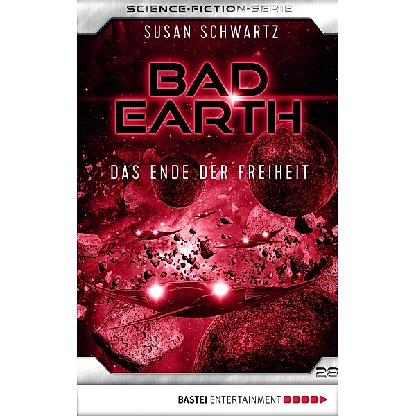 Das Ende der Freiheit / Bad Earth Bd.28, Susan Schwartz