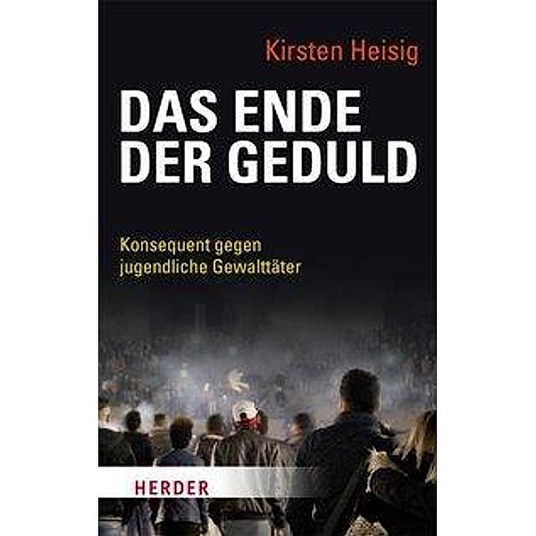 Das Ende der Geduld, Kirsten Heisig