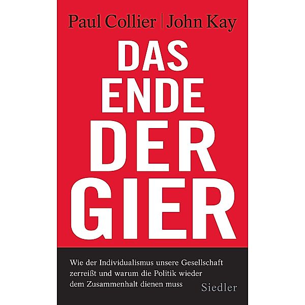 Das Ende der Gier, Paul Collier, John Kay