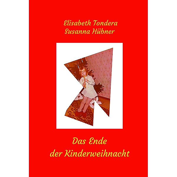 Das Ende der Kinderweihnacht, Elisabeth Tondera, Susanna Hübner