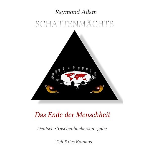 Das Ende der Menschheit, Raymond Adam