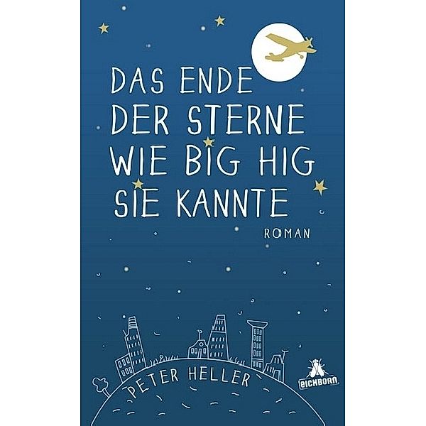 Das Ende der Sterne wie Big Hig sie kannte, Peter Heller