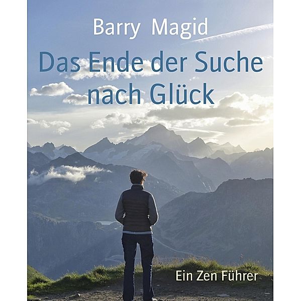 Das Ende der Suche nach Glück, Barry Magid