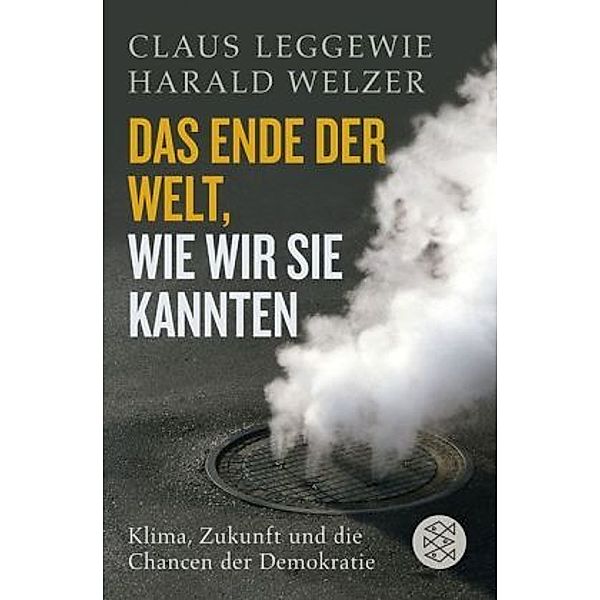 Das Ende der Welt, wie wir sie kannten, Claus Leggewie, Harald Welzer