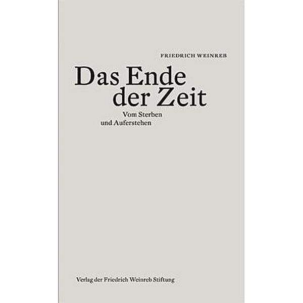 Das Ende der Zeit, Friedrich Weinreb