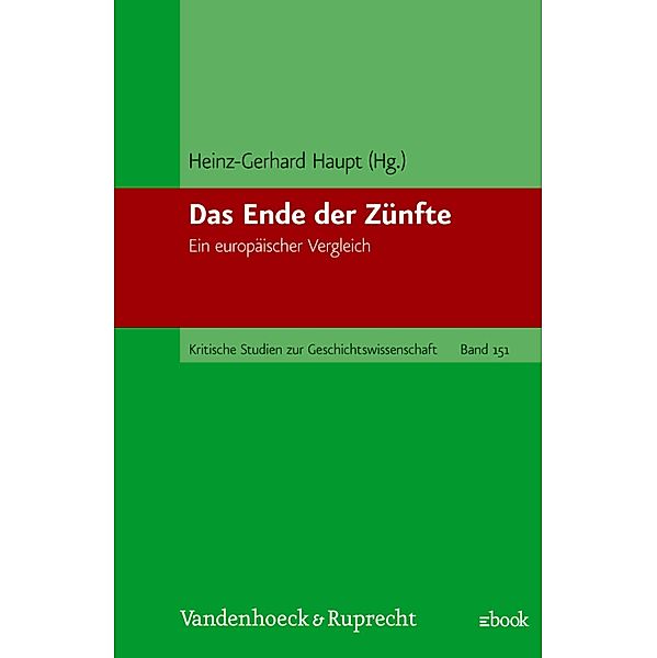 Das Ende der Zünfte / Kritische Studien zur Geschichtswissenschaft, Heinz-Gerhard Haupt