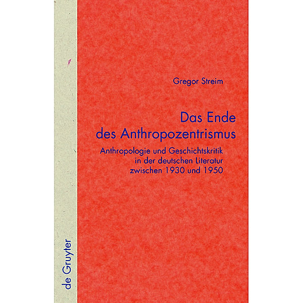 Das Ende des Anthropozentrismus / Quellen und Forschungen zur Literatur- und Kulturgeschichte Bd.49 (283), Gregor Streim