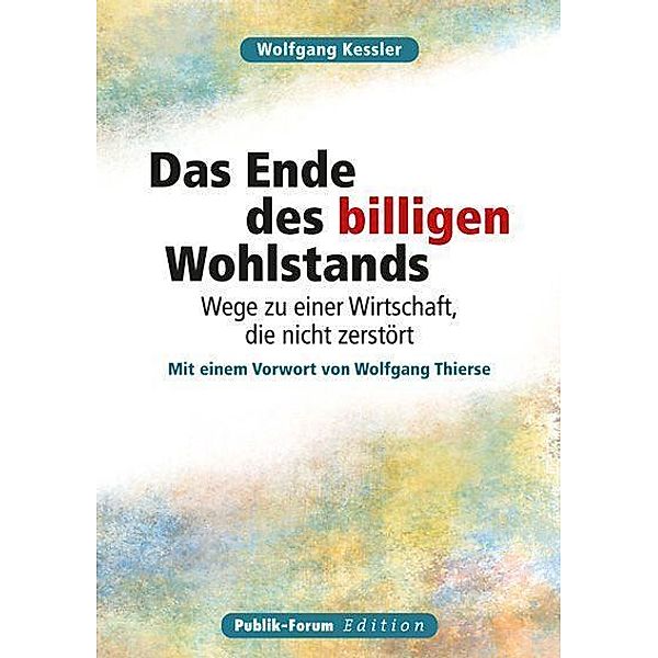 Das Ende des billigen Wohlstands, Wolfgang Kessler