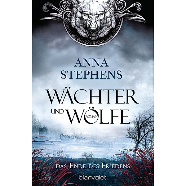 Das Ende des Friedens / Wächter und Wölfe Bd.1, Anna Stephens