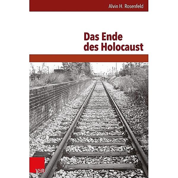 Das Ende des Holocaust, Alvin H. Rosenfeld