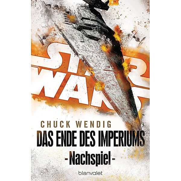 Das Ende des Imperiums / Star Wars - Nachspiel Trilogie Bd.3, Chuck Wendig