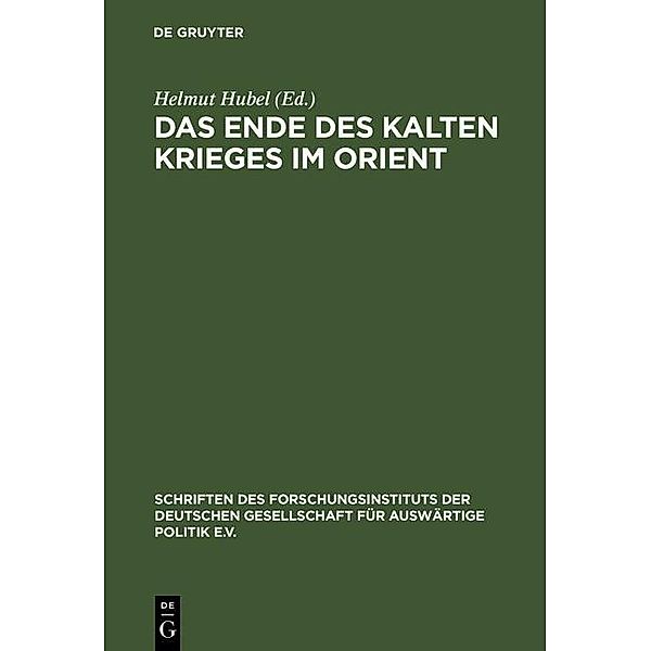 Das Ende des Kalten Krieges im Orient / Schriften des Forschungsinstituts der Deutschen Gesellschaft für Auswärtige Politik e.V. Bd.60