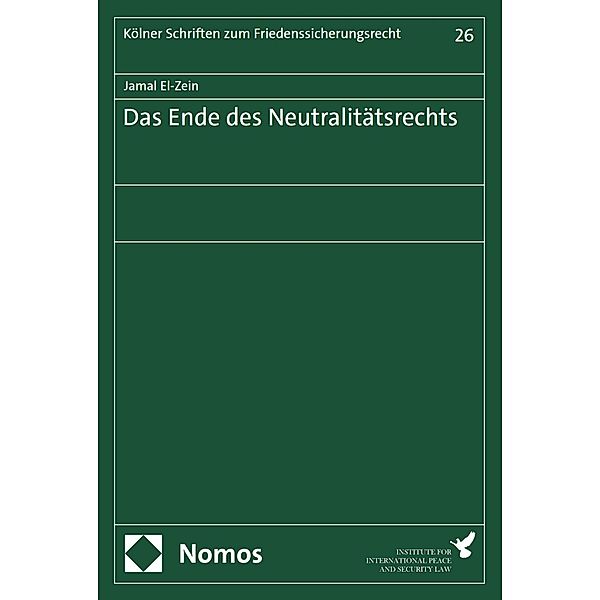 Das Ende des Neutralitätsrechts / Kölner Schriften zum Friedenssicherungsrecht Bd.26, Jamal El-Zein