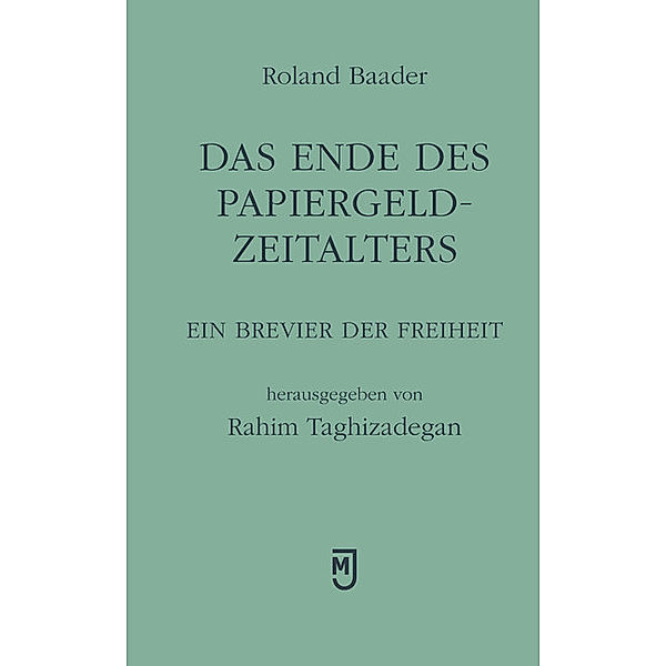 Das Ende des Papiergeld-Zeitalters, Roland Baader