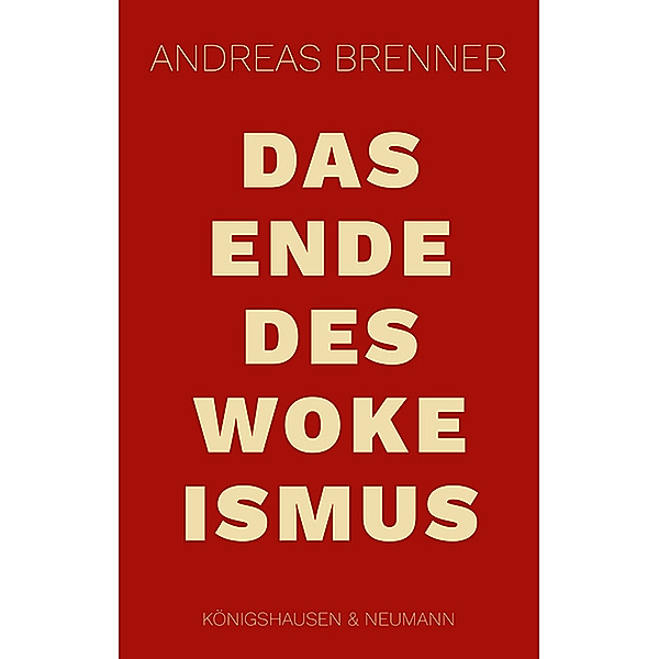 Das Ende des Wokeismus, Andreas Brenner