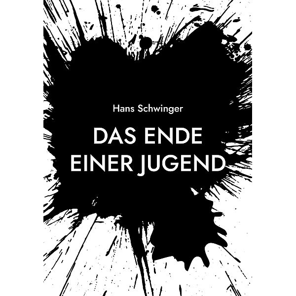 Das Ende einer Jugend, Hans Schwinger